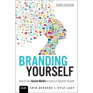 Branding Yourself: How to Use Social Media to Invent Or Reinvent Yourself Boo...